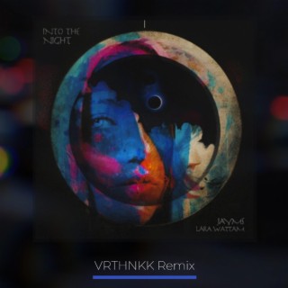 Into The Night (VRTHNKK Remix)