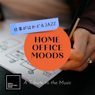 Home Office Moods:仕事がはかどるJazz - A Tribute to the Music