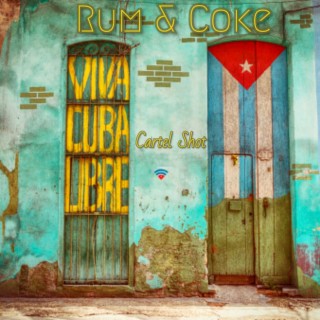 Rum & Coke (Viva Cuba libre)