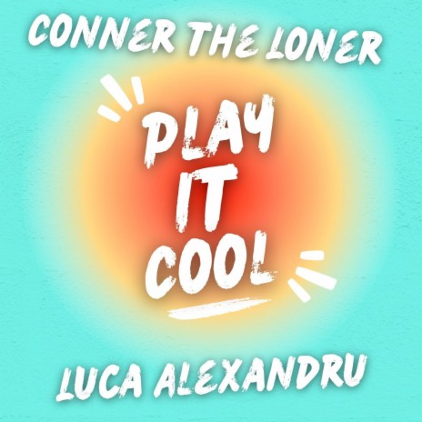 Play It Cool ft. Luca Alexandru | Boomplay Music