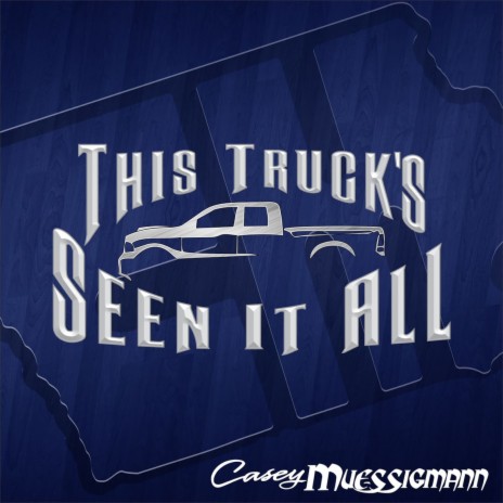 This Truck's Seen It All | Boomplay Music