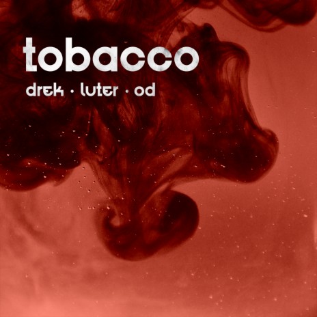 Tobacco ft. Luter & OD | Boomplay Music