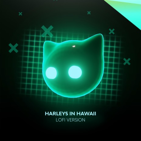 Harleys In Hawaii - lofi version | Boomplay Music