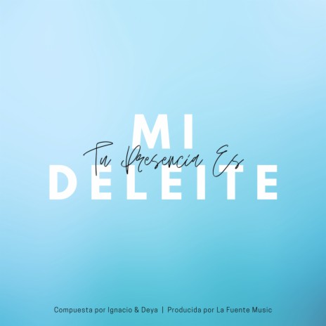 Tu Presencia Es Mi Deleite ft. Ignacio Fuentes | Boomplay Music