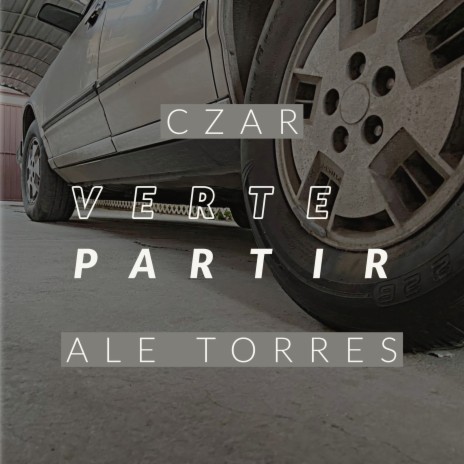 Verte Partir ft. Ale Torres | Boomplay Music