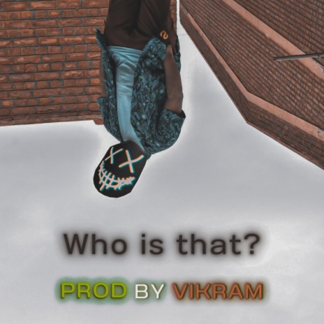 Who is that? ft. vikramninja12 | Boomplay Music