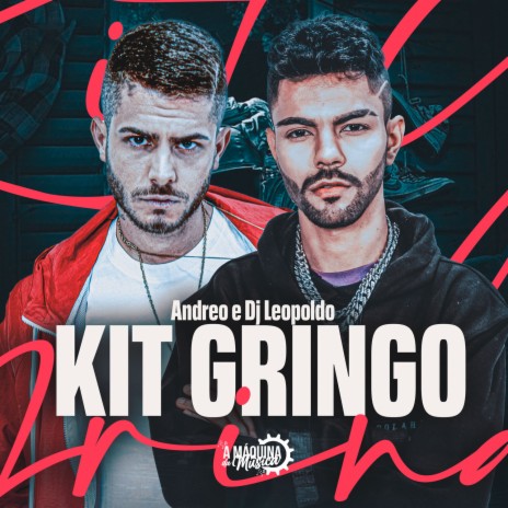 Kit Gringo ft. Dj Leopoldo | Boomplay Music