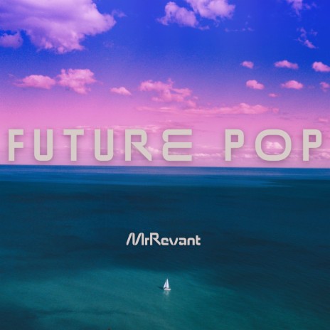 Future Pop | Boomplay Music