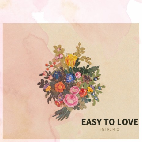 Easy To Love (Igi Remix)
