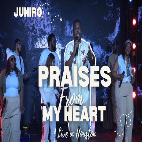 Praises From My Heart (Live) | Boomplay Music