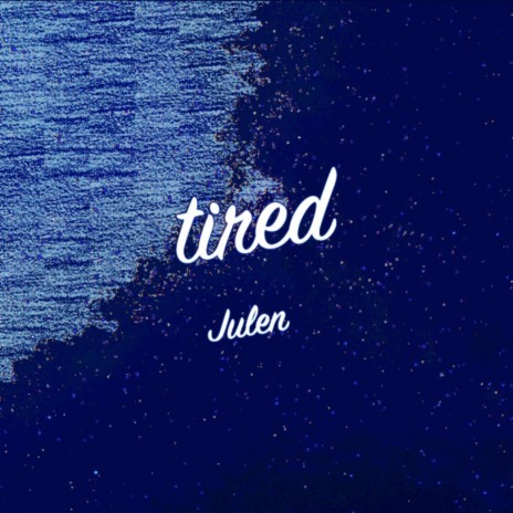 Tired | Boomplay Music