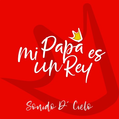 Mi Papa Es Un Rey | Boomplay Music