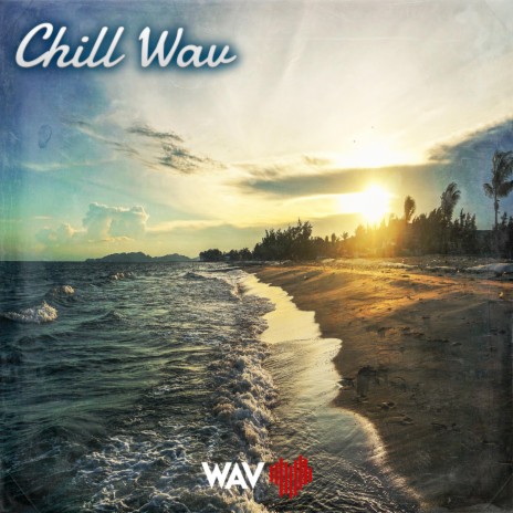 Chill Wav ft. FrankDawg & Big Hack | Boomplay Music