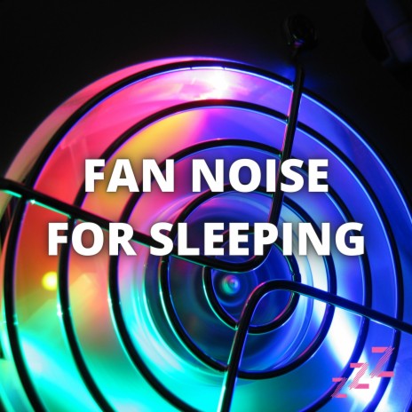 Sleep Sounds Fan Noise (Loop) ft. White Noise Baby Sleep & Sleep Sounds