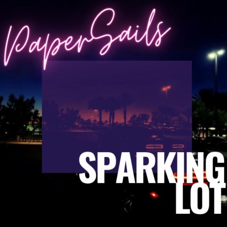 Sparking Lot | Boomplay Music