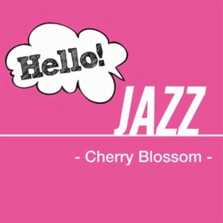 Hello! Jazz -Cherry Blossom -