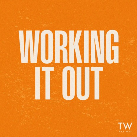Working It Out | Boomplay Music