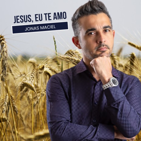 Jesus Eu Te Amo | Boomplay Music