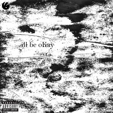 ill be oKay | Boomplay Music