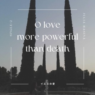 Love More Powerful Than Death lyrics | Boomplay Music