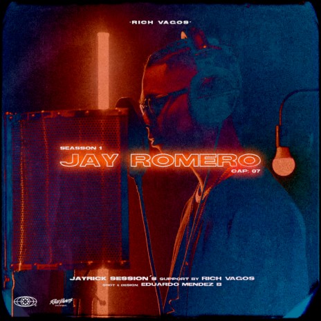 Seasson 1: Jay Romero (Cap. 7) ft. Jay Romero & Jayrick | Boomplay Music