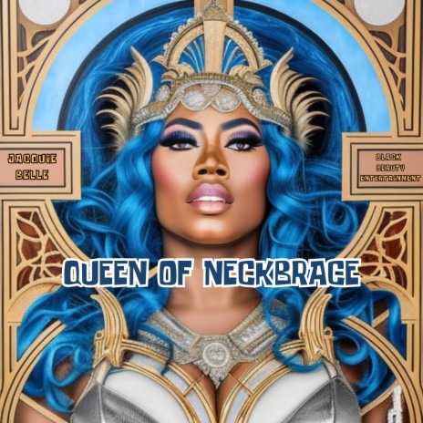 Queen of Neckbrace | Boomplay Music