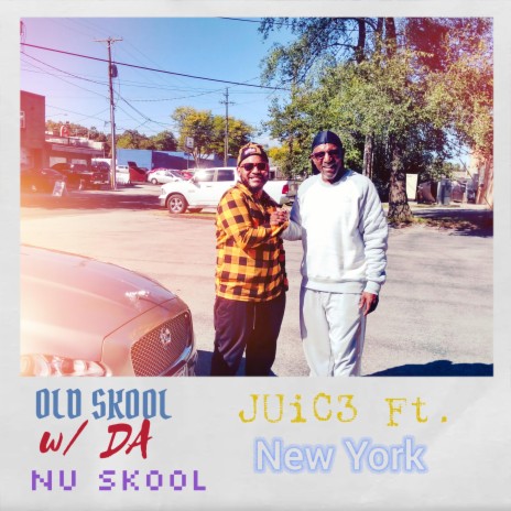 Old Skool w/Da Nu Skool ft. New York | Boomplay Music