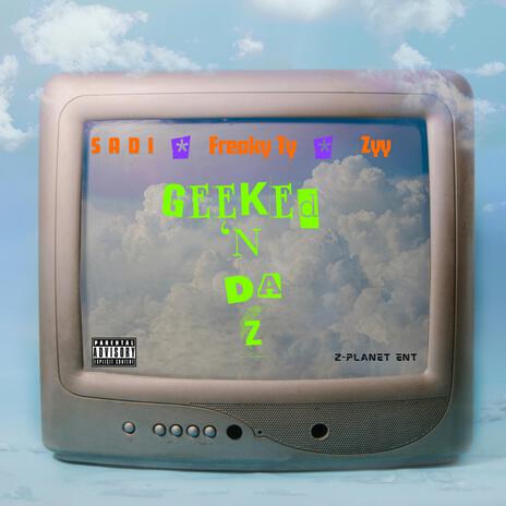 Geeked N Da Z | Boomplay Music