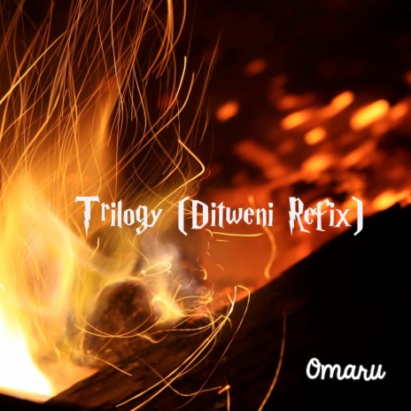 Trilogy (Ditweni Refix) | Boomplay Music