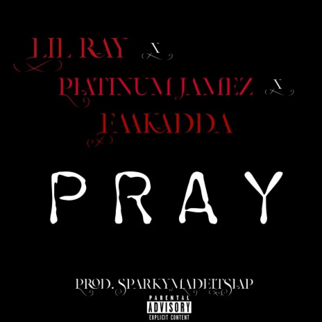 Pray ft. Platinum Jamez & FAAKadda | Boomplay Music