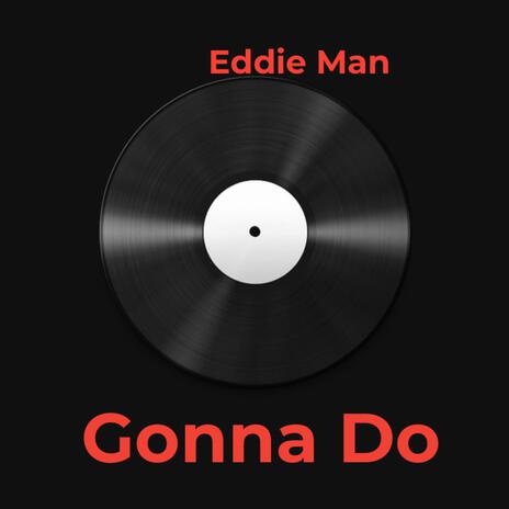 Gonna Do | Boomplay Music