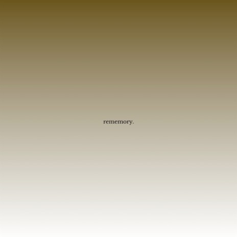 Rememory. | Boomplay Music
