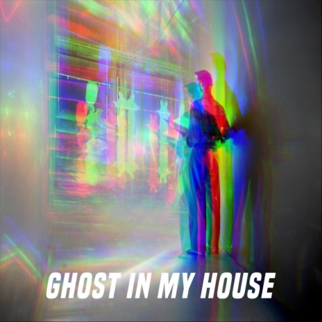 Ghost in My House | Boomplay Music