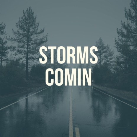 Storms Comin | Boomplay Music