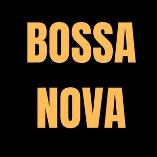 BOSSA NOVA