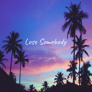 Lose Somebody