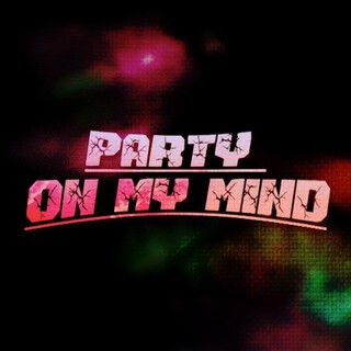 Party on My Mind