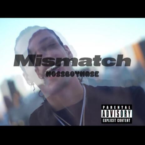 Mismatch | Boomplay Music