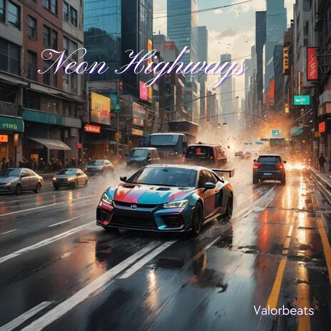 Neon Highways | Boomplay Music