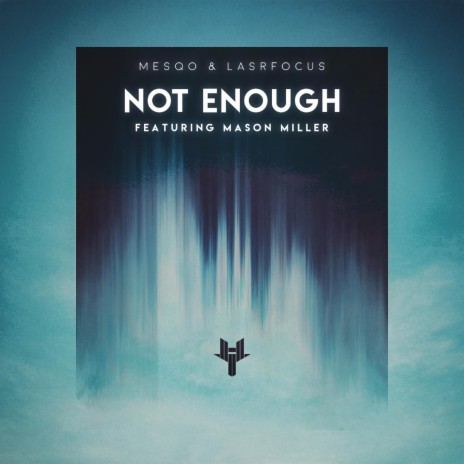 Not Enough ft. Lasrfocus & Mason Miller | Boomplay Music