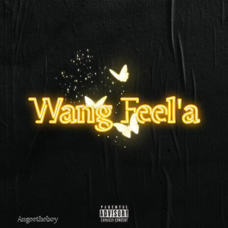 Wang Feel'a | Boomplay Music