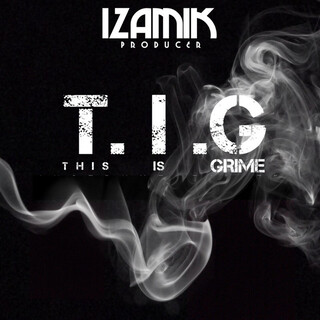 T.I.G (This Is Grime)