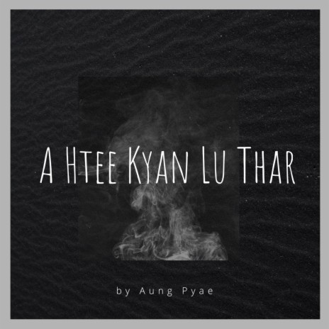 A Htee Kyan Lu Thar