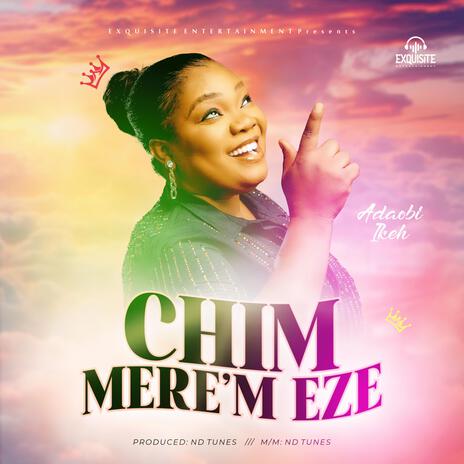 Chim mere'm Eze | Boomplay Music