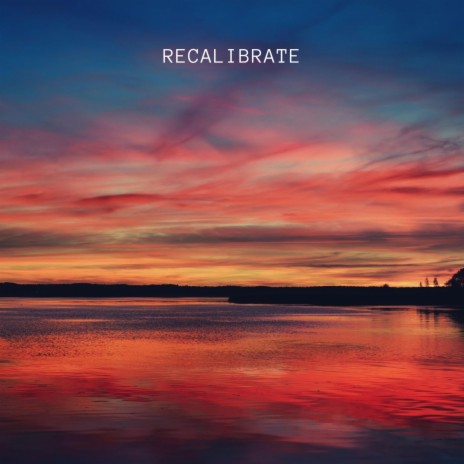 Recalibrate | Boomplay Music