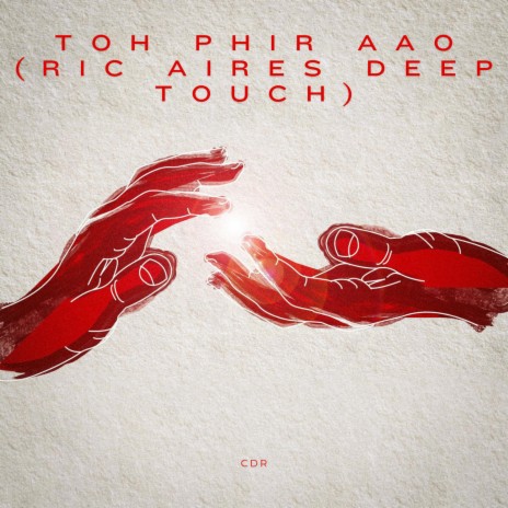 Toh Phir Aao (Ric Aires Deep Touch) | Boomplay Music