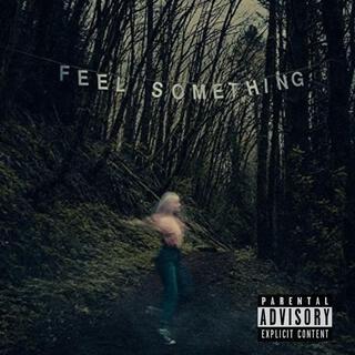 Feel something