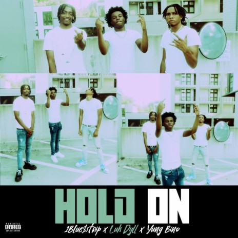 Hold On ft. Luh Dyll & Yung Bino | Boomplay Music