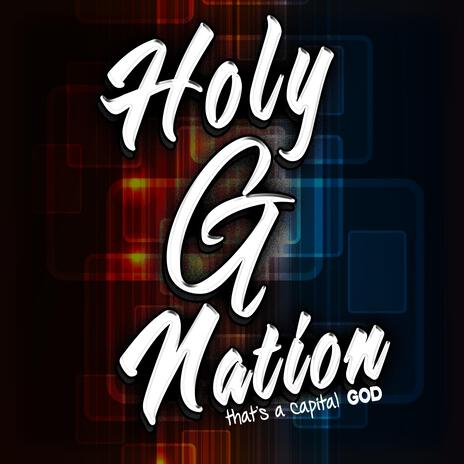 Holy G Nation | Boomplay Music