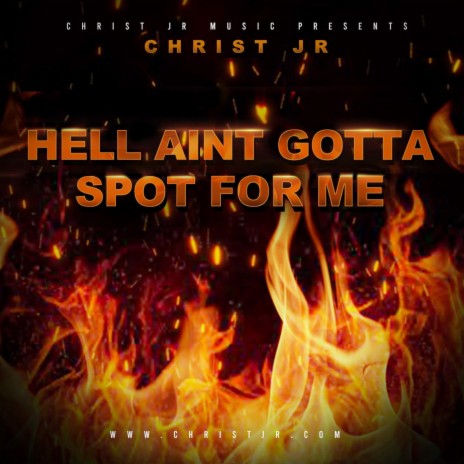 Hell Aint Gotta Spot For Me | Boomplay Music